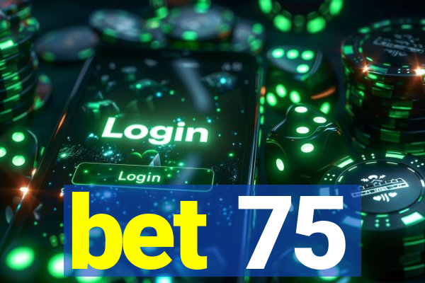 bet 75